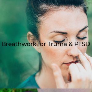Breathwork for Trauma & PTSD